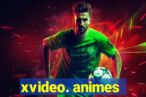 xvideo. animes